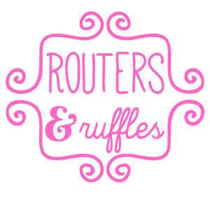 Routers &amp; Ruffles